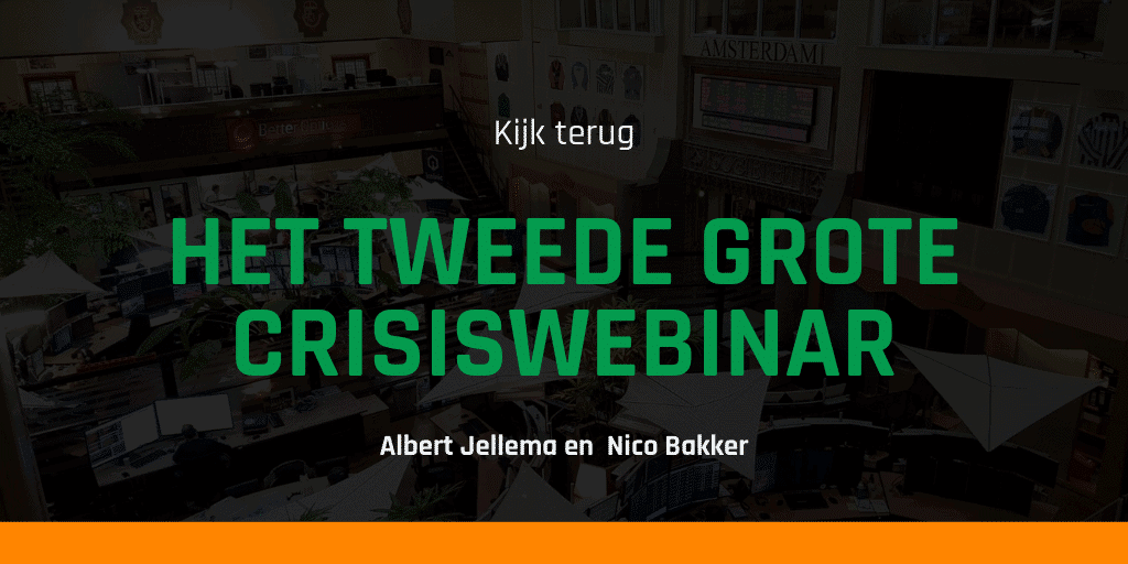 Terugkijken het ‘Tweede Grote CrisisWebinar’ met Albert Jellema en Nico Bakker