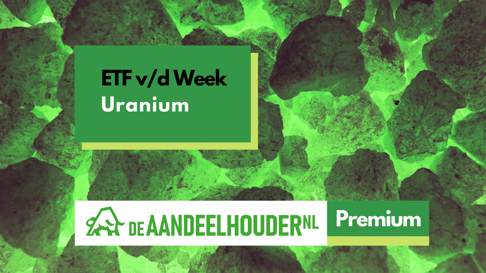 ETF v/d Week: Uranium