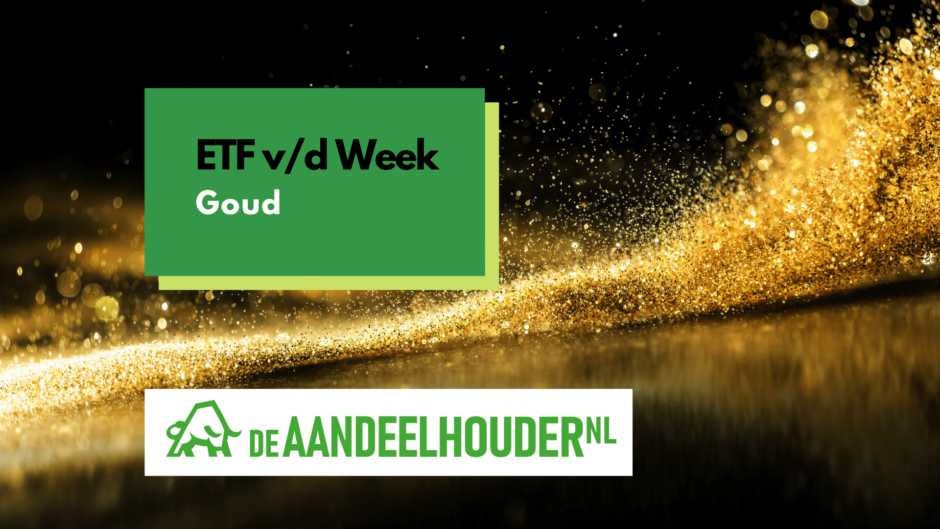 ETF v/d Week: Goud
